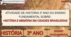 Leia mais sobre o artigo Atividade de história 3º ano do ensino fundamental sobre história e memória em cidades brasileiras