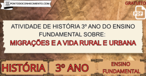 Leia mais sobre o artigo Atividade de história 3º ano do ensino fundamental sobre migrações e a vida rural e urbana