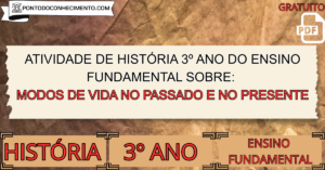 Leia mais sobre o artigo Atividade de história 3º ano do ensino fundamental sobre modos de vida no passado e no presente