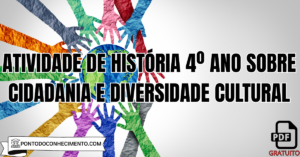 Leia mais sobre o artigo Atividade de História 4º ano sobre cidadania e diversidade cultural