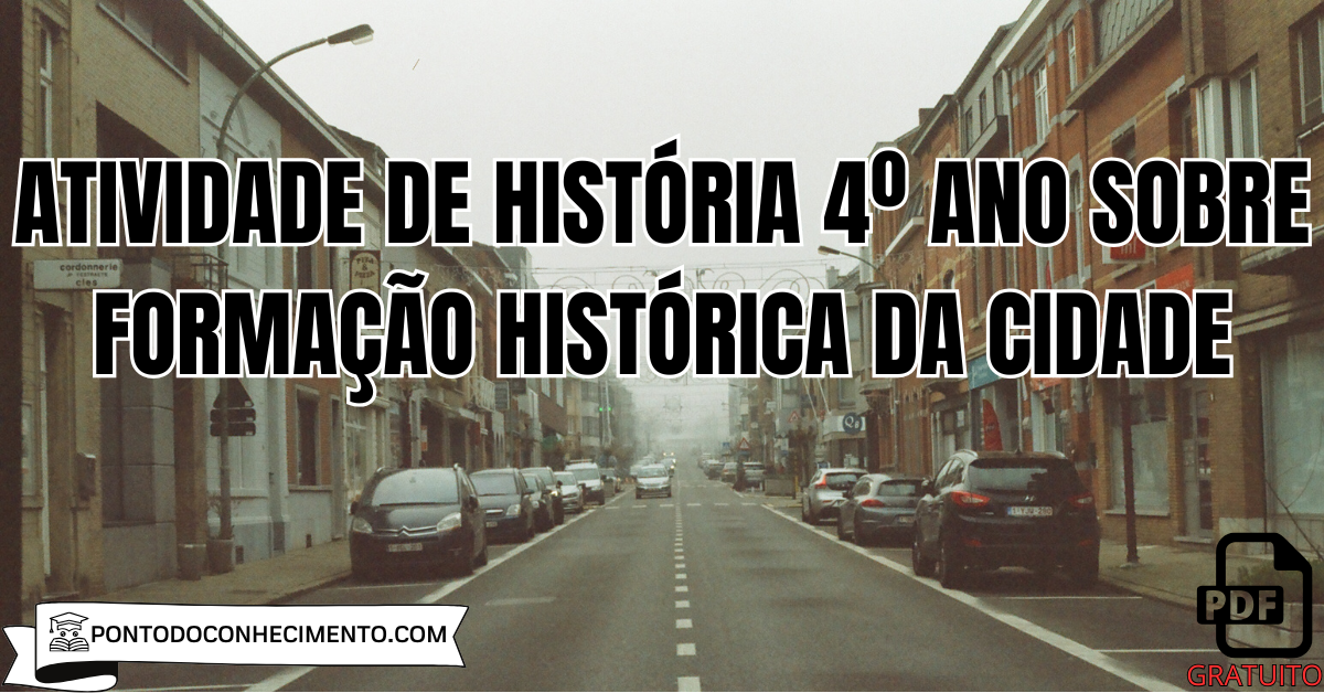 Atividade de História 4º ano sobre formação histórica da cidade