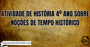 Leia mais sobre o artigo Atividade de História 4º ano sobre noções de tempo histórico