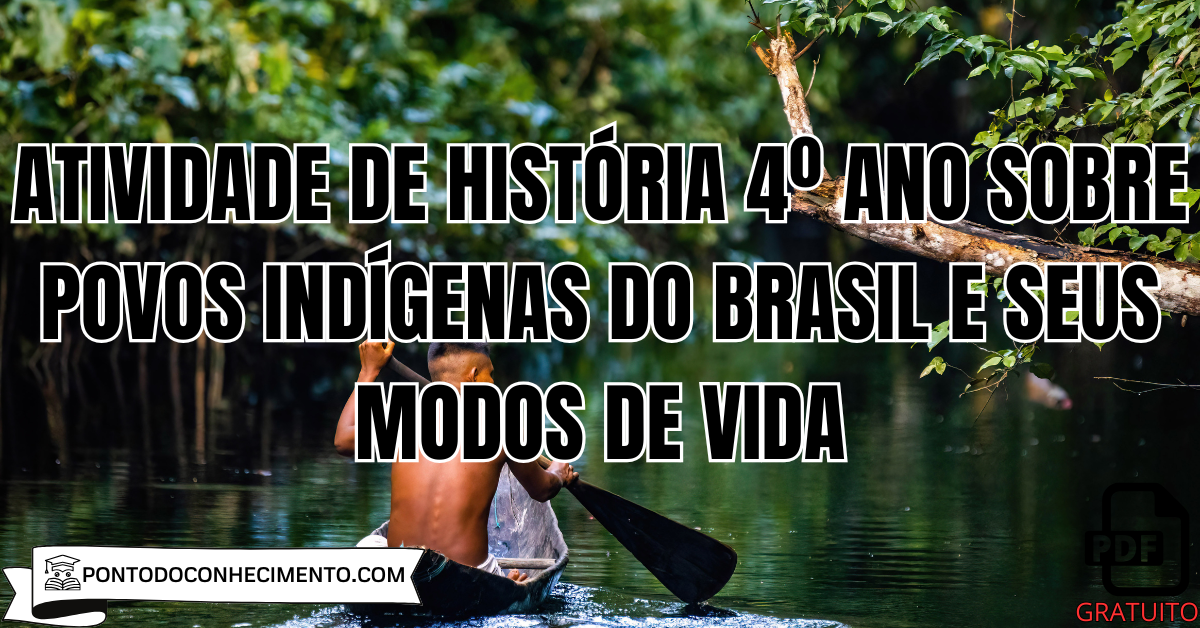 Atividade de História 4º ano sobre povos indígenas do Brasil e seus modos de vida