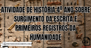 Leia mais sobre o artigo Atividade de História 4º ano sobre surgimento da escrita e primeiros registros da humanidade