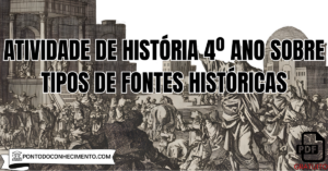 Leia mais sobre o artigo Atividade de História 4º ano sobre tipos de fontes históricas