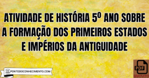 Leia mais sobre o artigo Atividade de História 5º Ano sobre a Formação dos Primeiros Estados e Impérios da Antiguidade