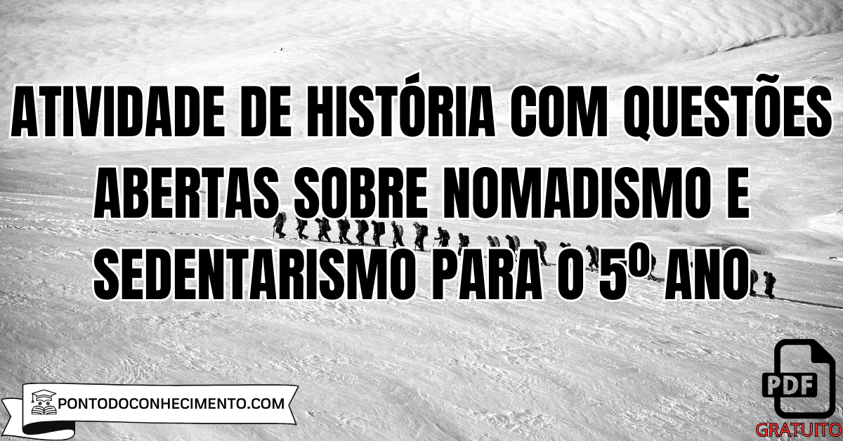 Atividade de História com Questões Abertas sobre Nomadismo e Sedentarismo para o 5º Ano