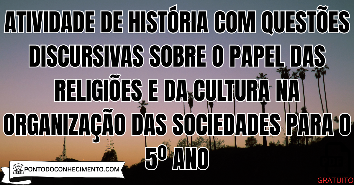 Atividade de História com Questões Discursivas sobre o Papel das Religiões e da Cultura na Organização das Sociedades para o 5º Ano