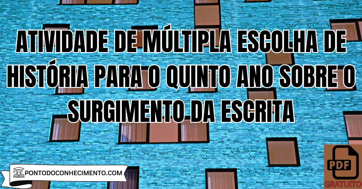 Atividade de múltipla escolha de História para o quinto ano sobre o surgimento da escrita