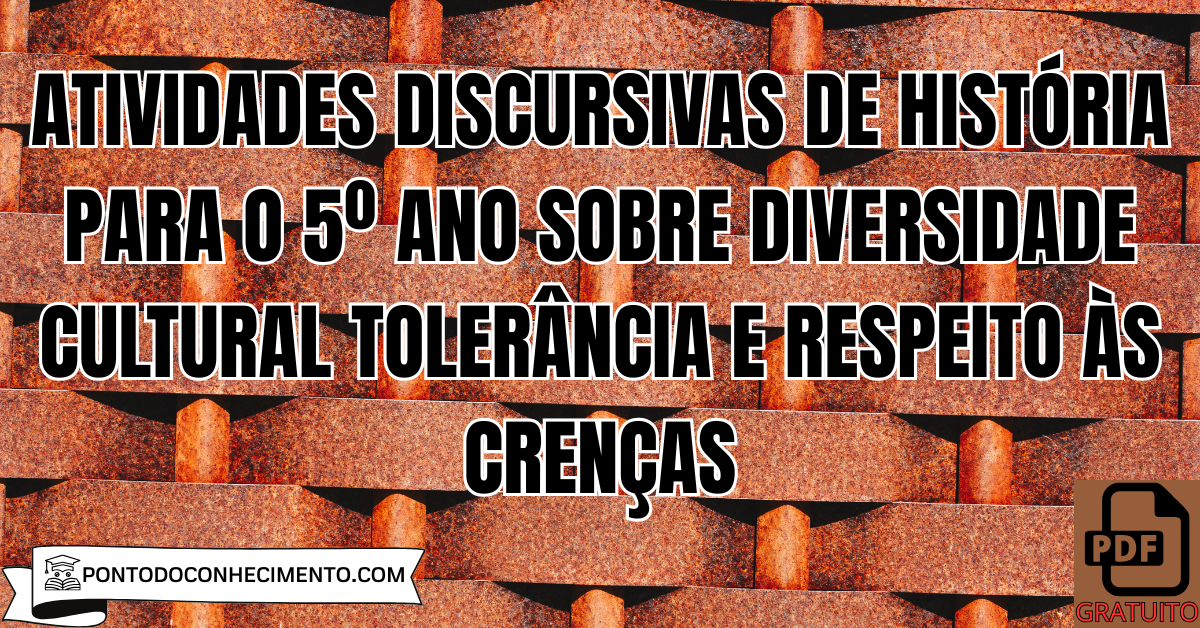 Atividades discursivas de História para o 5º ano sobre diversidade cultural tolerância e respeito às crenças