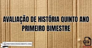 Leia mais sobre o artigo Avaliação de história quinto ano primeiro bimestre