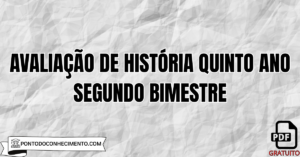 Leia mais sobre o artigo Avaliação de história quinto ano segundo bimestre