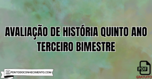 Leia mais sobre o artigo Avaliação de história quinto ano terceiro bimestre