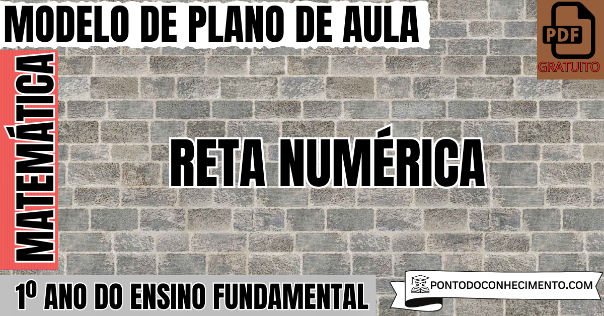 Plano de Aula de Matemática para o 1º Ano do Ensino Fundamental sobre Reta Numérica