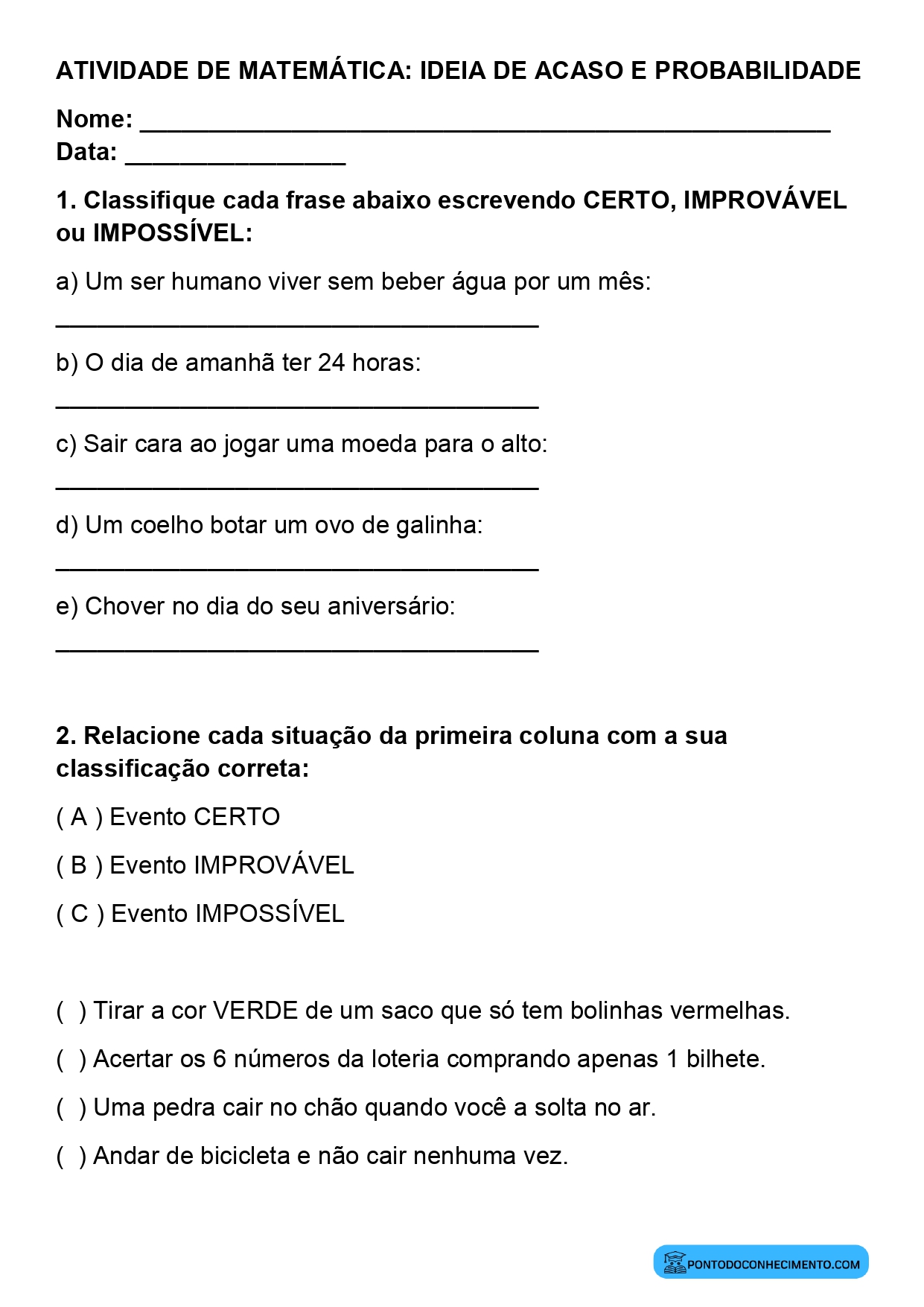 Eventos possíveis improváveis e certos