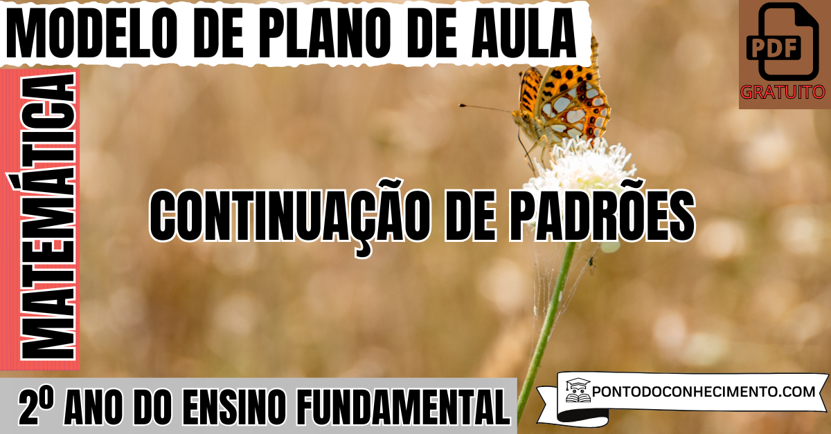 Modelo de Plano de Aula de Matemática para o 2º Ano do Ensino Fundamental sobre Continuação de Padrões