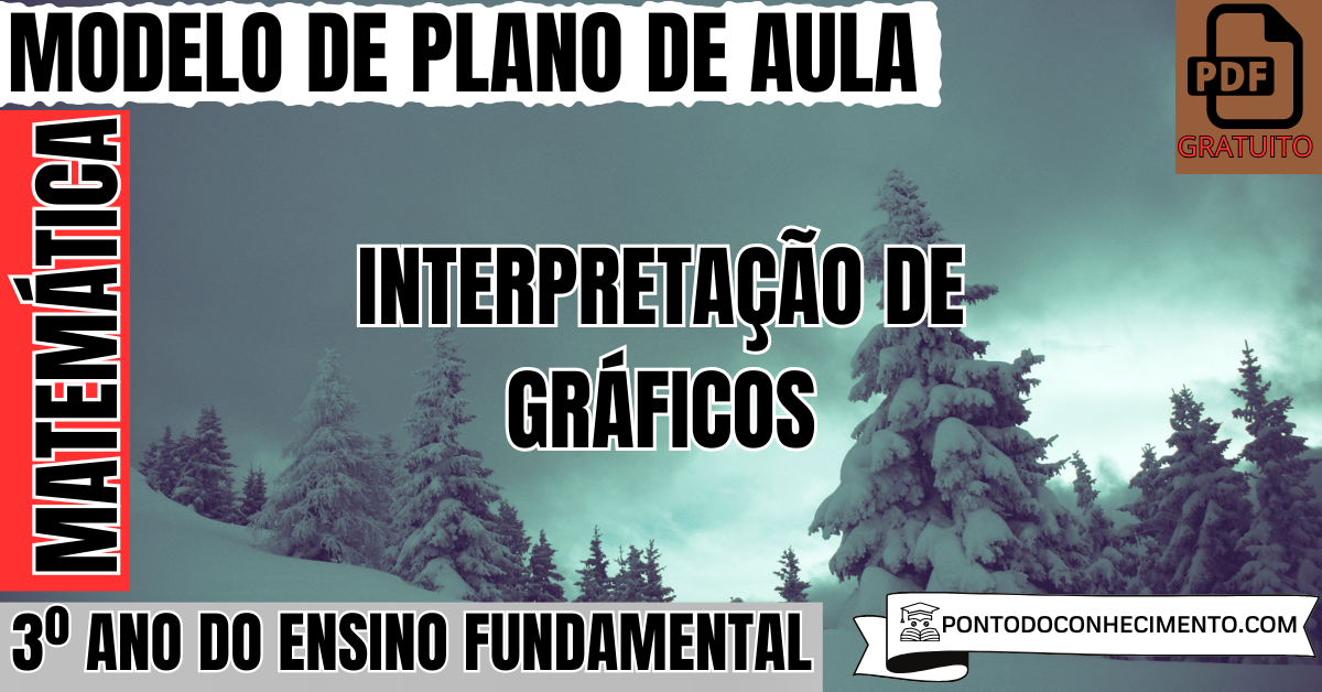 Modelo de plano de aula de Matemática para o 3º ano do Ensino Fundamental sobre interpretação de gráficos