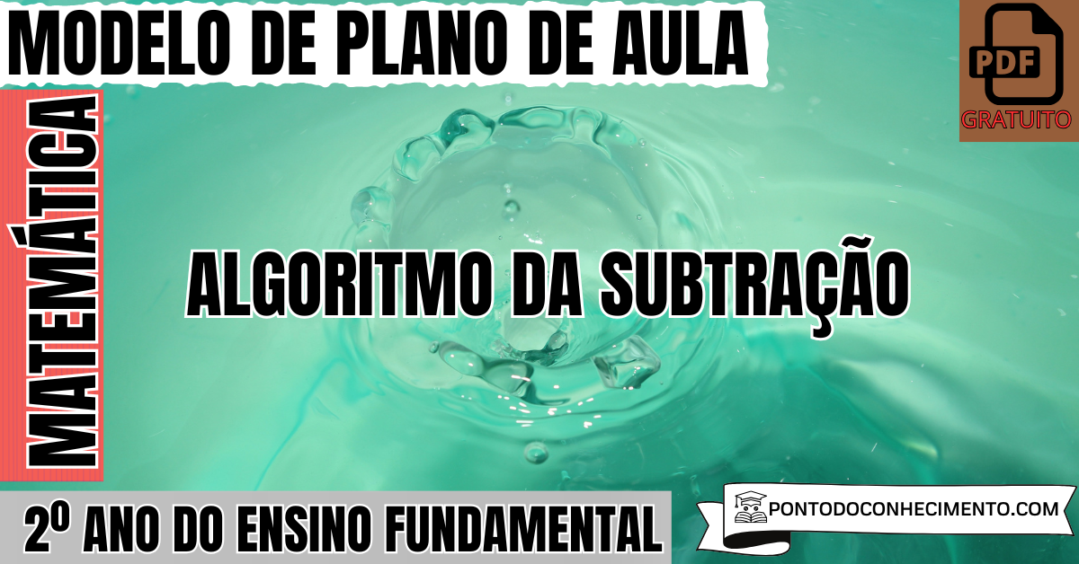 Plano de Aula de Matemática para o 2º Ano sobre Algoritmo da Subtração