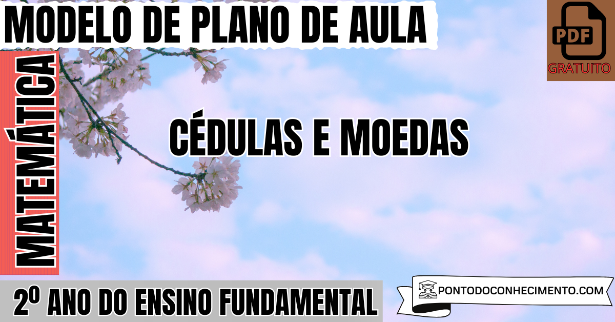 Plano de Aula de Matemática para o 2º Ano sobre Cédulas e Moedas