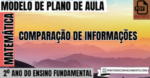 Leia mais sobre o artigo Plano de Aula de Matemática para o 2º Ano sobre Comparação de Informações