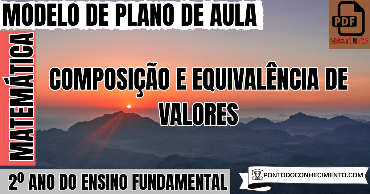 Plano de Aula de Matemática para o 2º Ano sobre Composição e Equivalência de Valores
