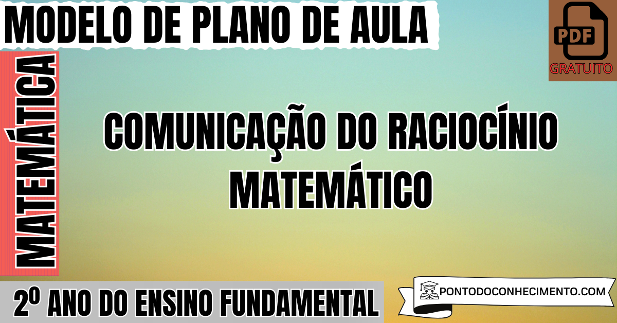 Plano de Aula de Matemática para o 2º Ano sobre Comunicação do Raciocínio Matemático