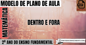 Leia mais sobre o artigo Plano de Aula de Matemática para o 2º Ano sobre Dentro e Fora