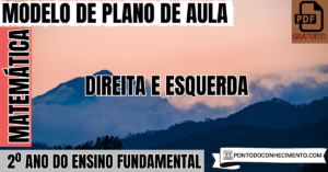 Leia mais sobre o artigo Plano de Aula de Matemática para o 2º Ano sobre Direita e Esquerda