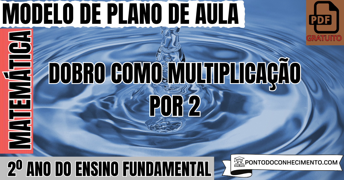 Plano de Aula de Matemática para o 2º Ano sobre Dobro como Multiplicação por 2