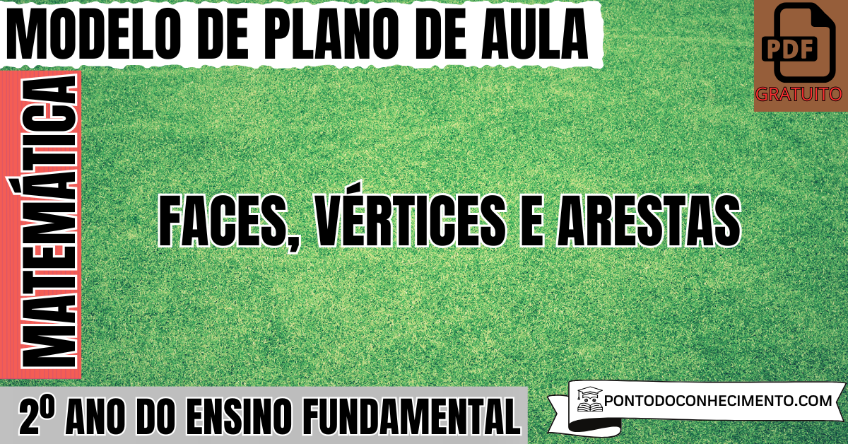 Plano de Aula de Matemática para o 2º Ano sobre Faces Vértices e Arestas