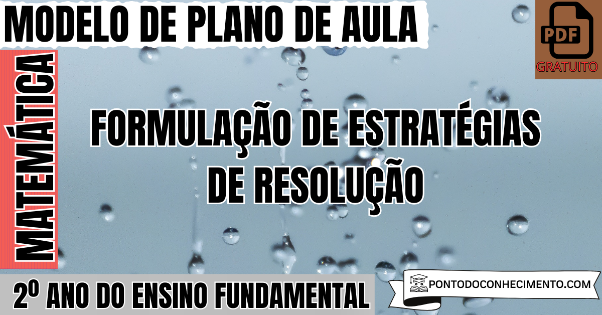 Plano de Aula de Matemática para o 2º Ano sobre Formulação de Estratégias de Resolução