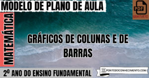 Leia mais sobre o artigo Plano de Aula de Matemática para o 2º Ano sobre Gráficos de Colunas e de Barras