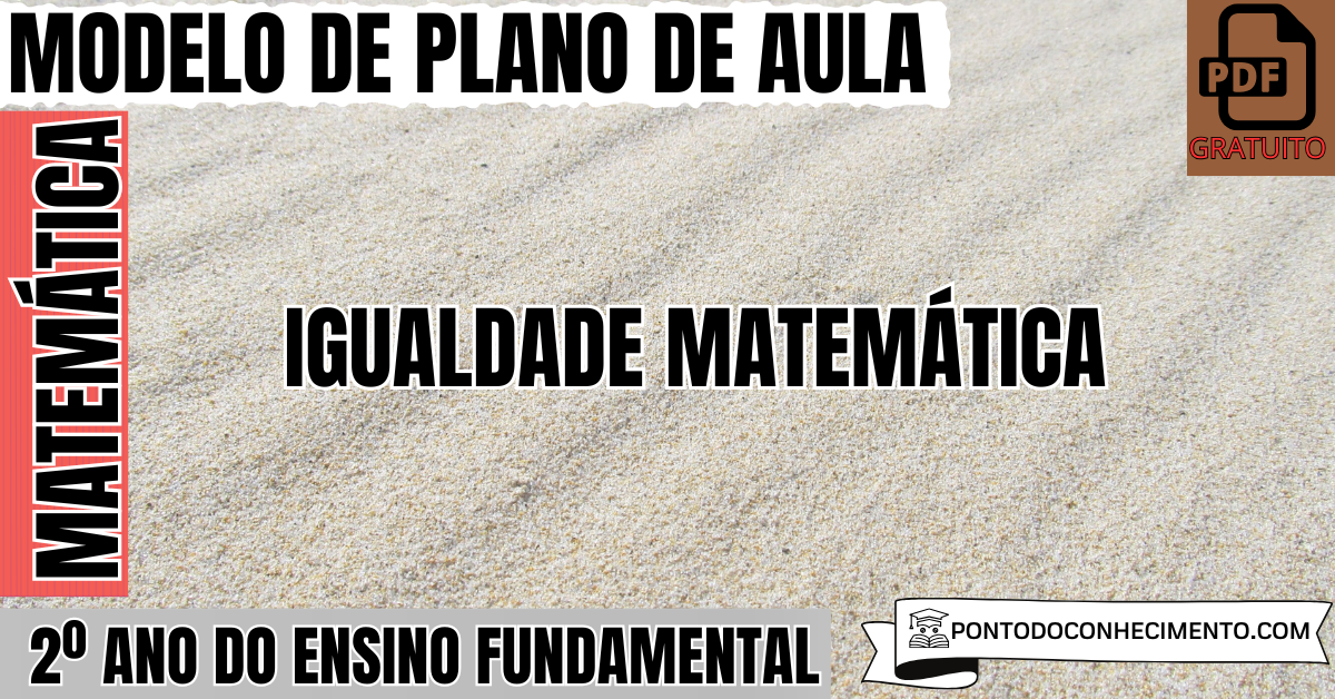 Plano de Aula de Matemática para o 2º Ano sobre Igualdade Matemática
