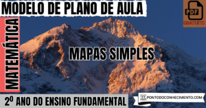Leia mais sobre o artigo Plano de Aula de Matemática para o 2º Ano sobre Mapas Simples