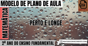 Leia mais sobre o artigo Plano de Aula de Matemática para o 2º Ano sobre Perto e Longe