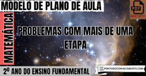 Leia mais sobre o artigo Plano de Aula de Matemática para o 2º Ano sobre Problemas com Mais de uma Etapa