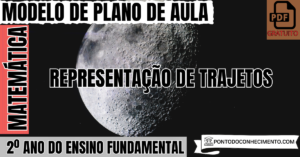 Leia mais sobre o artigo Plano de Aula de Matemática para o 2º Ano sobre Representação de Trajetos