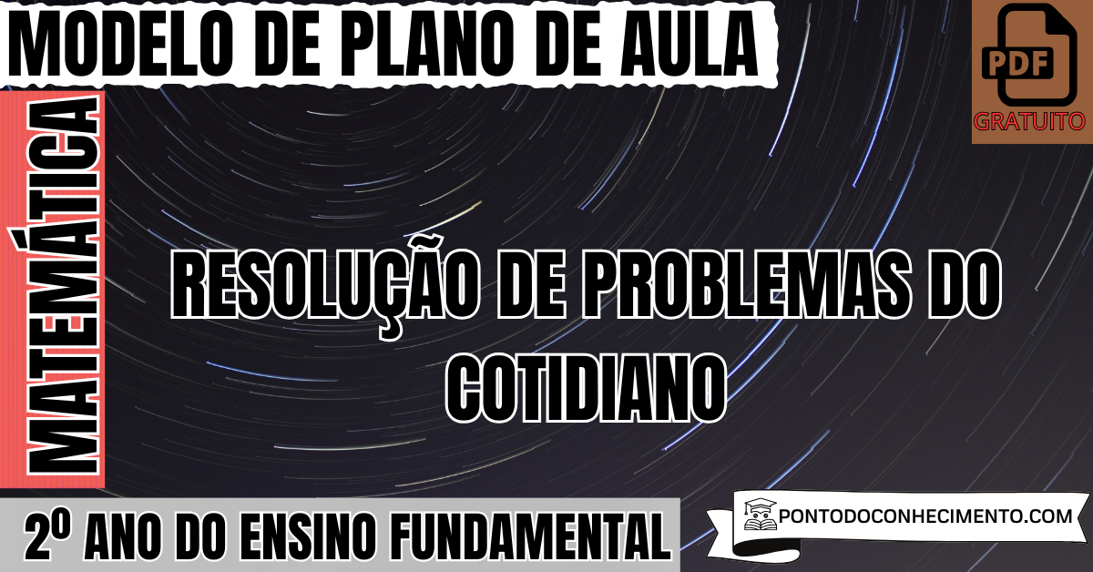 Plano de Aula de Matemática para o 2º Ano sobre Resolução de Problemas do Cotidiano