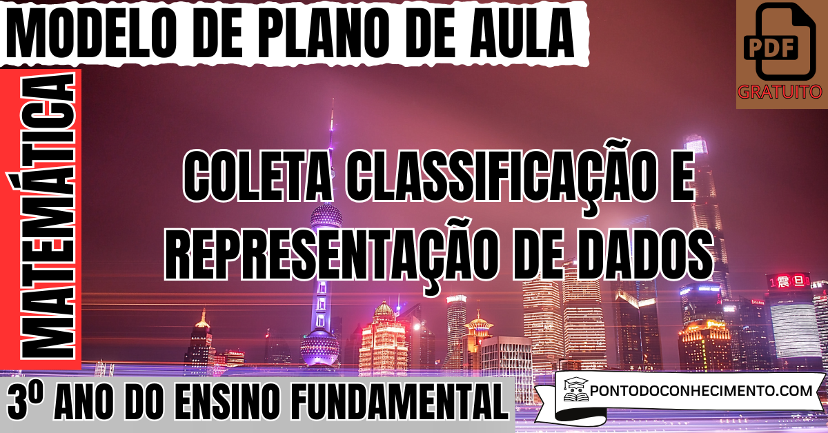 Plano de aula de Matemática 3º ano coleta classificação e representação de dados
