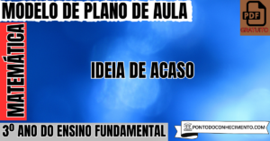 Leia mais sobre o artigo Plano de aula de Matemática 3º ano ideia de acaso