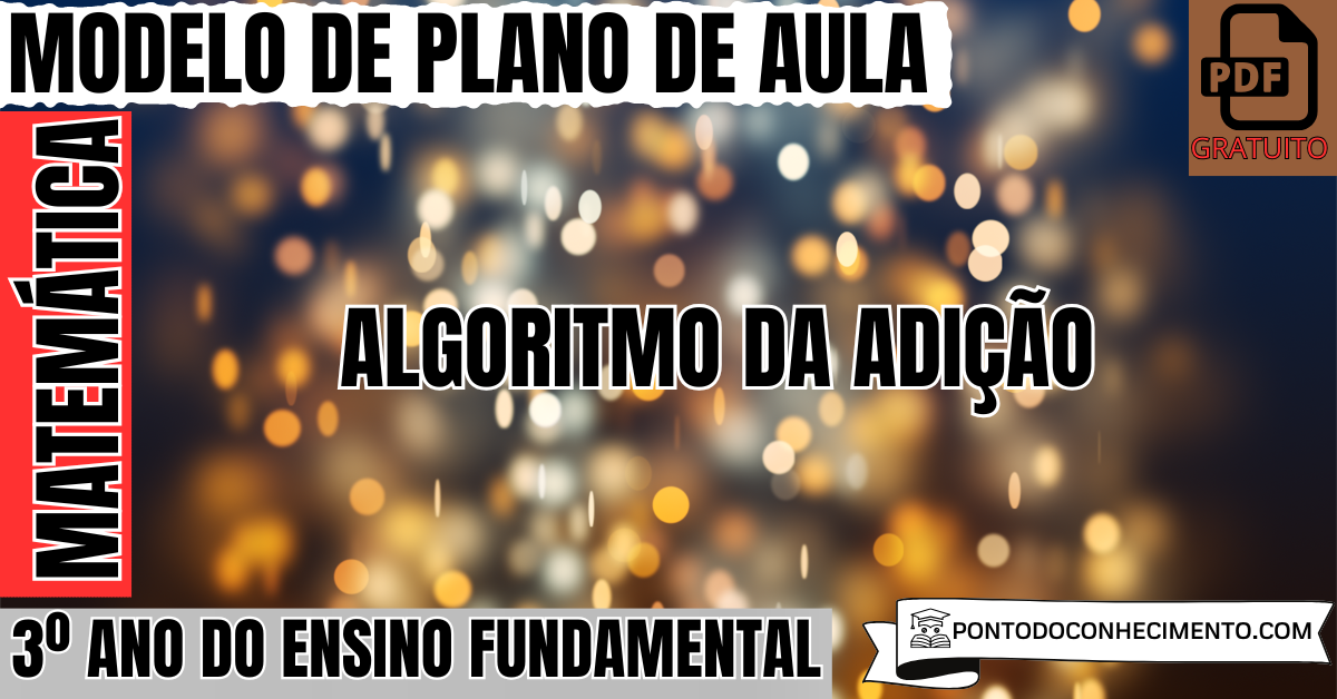 Plano de aula de Matemática para o 3º ano sobre algoritmo da adição