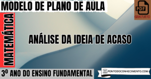 Leia mais sobre o artigo Plano de aula de Matemática para o 3º ano sobre análise da ideia de acaso