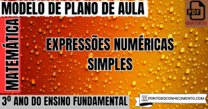 Leia mais sobre o artigo Plano de aula de Matemática para o 3º ano sobre expressões numéricas simples
