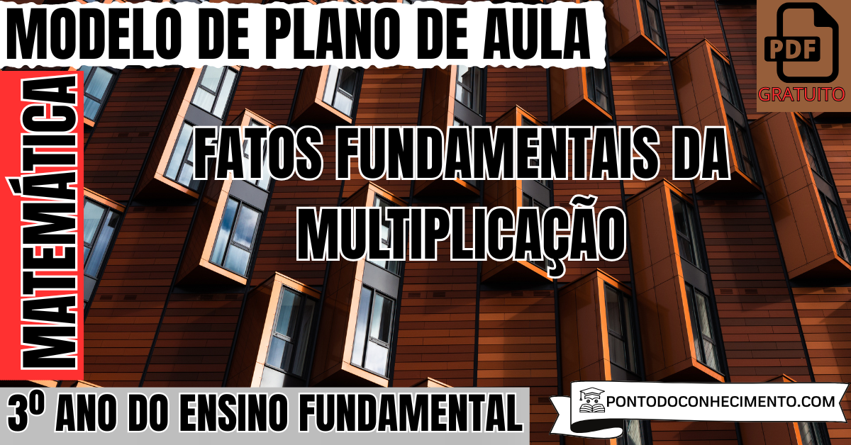 Plano de aula de Matemática para o 3º ano sobre fatos fundamentais da multiplicação