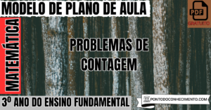 Leia mais sobre o artigo Modelo de plano de aula de Matemática para o 3º ano do Ensino Fundamental sobre problemas de contagem