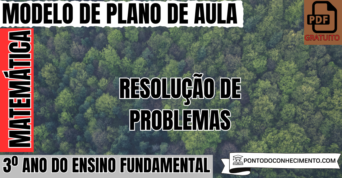 Modelo de plano de aula de Matemática para o 3º ano do Ensino Fundamental sobre resolução de problemas