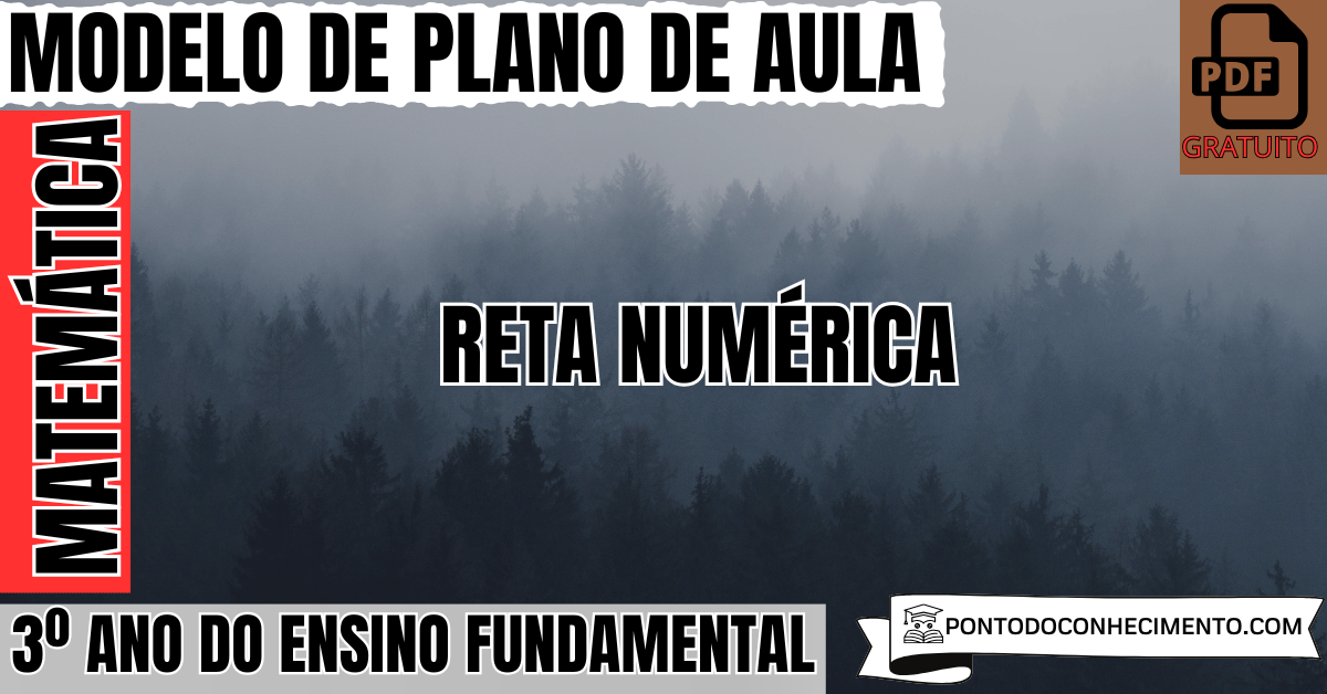 Modelo de plano de aula de Matemática para o 3º ano do Ensino Fundamental sobre reta numérica
