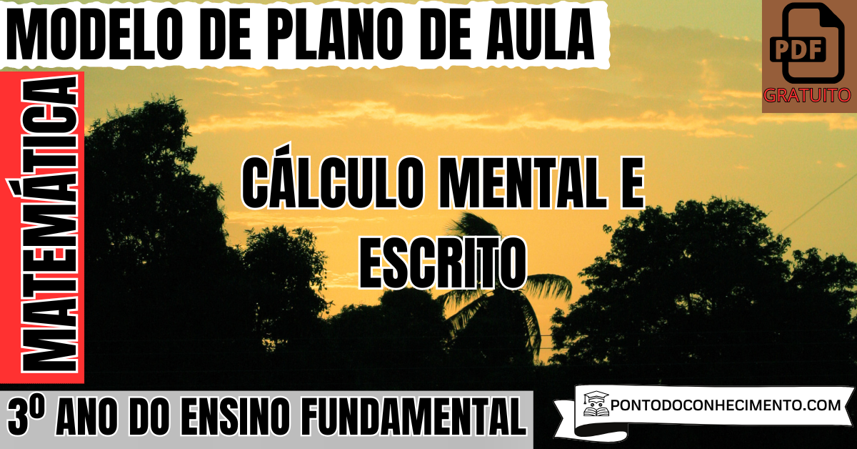 Plano de aula de Matemática para o 3º ano sobre cálculo mental e escrito