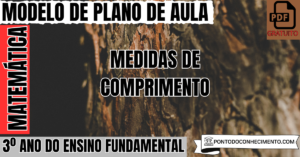 Leia mais sobre o artigo Plano de aula de Matemática para o 3º ano sobre medidas de comprimento