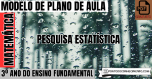 Leia mais sobre o artigo Plano de aula de Matemática para o 3º ano sobre pesquisa estatística